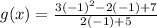 g(x)=\frac{3(-1)^2-2(-1)+7}{2(-1)+5}