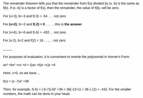 Im confusted about remainder therom  use the remainder theorem to determine which binomial is a fact