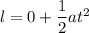 l=0+\dfrac{1}{2}at^2