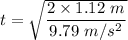 t=\sqrt{\dfrac{2\times 1.12\ m}{9.79\ m/s^2}}
