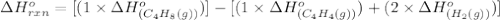 \Delta H^o_{rxn}=[(1\times \Delta H^o_{(C_4H_8(g))})]-[(1\times \Delta H^o_{(C_4H_4(g))})+(2\times \Delta H^o_{(H_2(g))})]