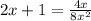 2x+1=\frac{4x}{8x^2}