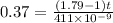 0.37 = \frac{(1.79 - 1) t}{411 \times 10^{-9}}