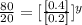 \frac{80}{20}= [\frac{[0.4]}{[0.2]}]^{y}