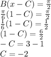 B(x-C)=\frac{\pi}{2}\\\frac{\pi}{6}(1-C)=\frac{\pi}{2}\\\frac{1}{6}(1-C)=\frac{1}{2}\\(1-C)=\frac{6}{2}\\-C=3-1\\C=-2