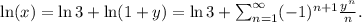 \ln(x) = \ln 3 + \ln(1+y) = \ln 3 + \sum_{n=1}^{\infty} (-1)^{n+1} \frac{y^n}{n}.