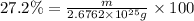 27.2\%=\frac{m}{2.6762\times 10^{25} g}\times 100