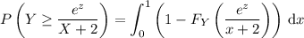 P\left(Y\ge\dfrac{e^z}{X+2}\right)=\displaystyle\int_0^1\left(1-F_Y\left(\frac{e^z}{x+2}\right)\right)\,\mathrm dx