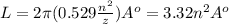 L = 2\pi(0.529 \frac{n^2}{z})A^o = 3.32 n^2 A^o