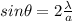 sin\theta = 2\frac{\lambda}{a}