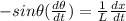 -sin\theta (\frac{d\theta}{dt}) = \frac{1}{L} \frac{dx}{dt}