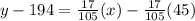 y-194=\frac{17}{105}(x)-\frac{17}{105}(45)