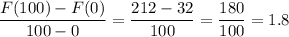 \dfrac{F(100)-F(0)}{100-0}=\dfrac{212-32}{100}=\dfrac{180}{100}=1.8