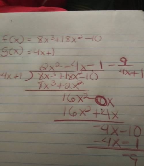 let f(x) = 8x3 + 18x2 − 10 and g(x) = 4x + 1. find f of x over g of x. 2 times x squared plus 4 time