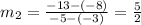 m_2=\frac{-13-(-8)}{-5-(-3)}=\frac{5}{2}