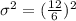 \sigma ^2=(\frac{12}{6})^2