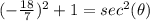(-\frac{18}{7})^{2}+1=sec^{2} (\theta)