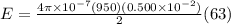 E = \frac{4\pi \times 10^{-7} (950) (0.500 \times 10^{-2})}{2}(63)
