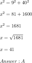 x^2=9^2+40^2\\\\x^2=81+1600\\\\x^2=1681\\\\x=\sqrt{1681}\\\\x=41\\\\A