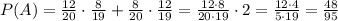 P(A)= \frac{12}{20} \cdot \frac{8}{19} + \frac{8}{20} \cdot \frac{12}{19}= \frac{12\cdot8}{20\cdot19} \cdot2=\frac{12\cdot4}{5\cdot19}= \frac{48}{95}