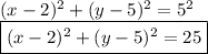 (x-2)^2+(y-5)^2=5^2 \\&#10;\boxed{(x-2)^2+(y-5)^2=25}