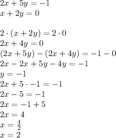 2x+5y=-1\\ x+2y=0\\ \\ 2\cdot (x+2y)=2\cdot 0\\ 2x+4y=0\\ (2x+5y)-(2x+4y)=-1-0\\ 2x-2x+5y-4y=-1\\ y=-1\\ 2x+5\cdot -1=-1\\ 2x-5=-1\\ 2x=-1+5\\ 2x=4\\ x=\frac { 4 }{ 2 } \\ x=2