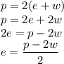 p=2(e+w)\\&#10;p=2e+2w\\&#10;2e=p-2w\\&#10;e=\dfrac{p-2w}{2}