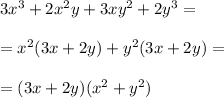 3x^3 +2x^2y + 3xy^2 + 2y^3 =\\ \\=x^2(3x+2y) +y^2(3x+2y)=\\ \\=(3x+2y)(x^2+y^2)