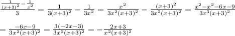 \frac{\frac{1}{(x+3)^2}-\frac{1}{x^2}}{3}=\frac{1}{3(x+3)^2}-\frac{1}{3x^2}=\frac{x^2}{3x^2(x+3)^2}-\frac{(x+3)^2}{3x^2(x+3)^2}=\frac{x^2-x^2-6x-9}{3x^3(x+3)^2}\\\\=\frac{-6x-9}{3x^2(x+3)^2}=\frac{3(-2x-3)}{3x^2(x+3)^2}=-\frac{2x+3}{x^2(x+3)^2}