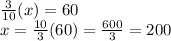 \frac{3}{10}(x) = 60 \\ x =  \frac{10}{3}(60) =  \frac{600}{3} = 200