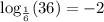 \text{log}_{\frac{1}{6}}(36)=-2