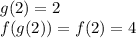 g(2)=2\\&#10;f(g(2))=f(2)=4