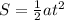 S= \frac{1}{2}at^2