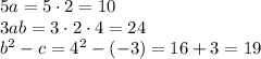 5a=5\cdot2=10\\&#10;3ab=3\cdot2\cdot4=24\\&#10;b^2-c=4^2-(-3)=16+3=19