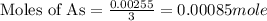 \text{Moles of As}=\frac{0.00255}{3}=0.00085mole