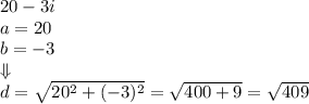 20-3i \\&#10;a=20 \\ b=-3 \\ \Downarrow \\ d=\sqrt{20^2+(-3)^2}=\sqrt{400+9}=\sqrt{409}