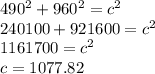 490^2+960^2=c^2 \\ &#10;240100+921600=c^2 \\ 1161700=c^2 \\ c=1077.82