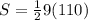 S = \frac{1}{2}9(110)