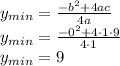 y_{min}=\frac{-b^2+4ac}{4a}\\y_{min}=\frac{-0^2+4\cdot1\cdot9}{4\cdot1}\\&#10;y_{min}=9