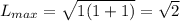 L_{max} = \sqrt {1(1 + 1)} = \sqrt 2