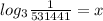log _{3} \frac{1}{531441} =x