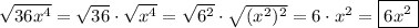 \sqrt{36x^4}=\sqrt{36}\cdot\sqrt{x^4}=\sqrt{6^2}\cdot\sqrt{(x^2)^2}=6\cdot x^2=\boxed{6x^2}