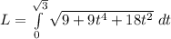 L=\int\limits_{0}^{\sqrt{3}}\sqrt{9+9t^4+18t^2}~dt