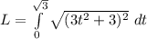 L=\int\limits_{0}^{\sqrt{3}}\sqrt{(3t^2+3)^2}~dt