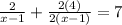 \frac{2}{x - 1} + \frac{2(4)}{2(x - 1)} = 7