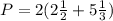 P=2(2\frac{1}{2}+5\frac{1}{3})