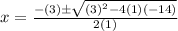 x = \frac{-(3) \± \sqrt{(3)^{2} - 4(1)(-14)}}{2(1)}