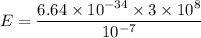 E=\dfrac{6.64\times 10^{-34}\times 3\times 10^8}{10^{-7}}