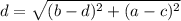 \displaystyle{d= \sqrt{(b-d)^2+(a-c)^2}