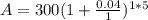 A=300(1+\frac{0.04}{1})^{1*5}